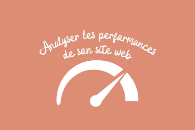 Analyser les performances de son site Internet.